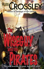The Wise Guy and the Pirates  - Russ Crossley