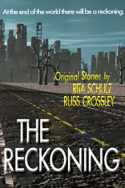 The Reckoning –  by Rita Schulz & Russ Crossley